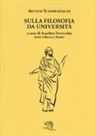 Arthur Schopenhauer, Anacleto Verrecchia - La filosofia delle università. Testo tedesco a fronte