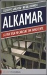 Nicola Biondo, Giuseppe Gulotta - Alkamar. La mia vita in carcere da innocente