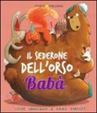 Steve Smallman, Emma Yarlett - Il sederone dell'orso Babà
