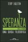 Terry Eagleton - Speranza (senza ottimismo). Una guida filosofica