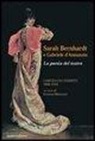 Franca Minnucci - Sarah Bernhardt e Gabriele D'Annunzio. La Poesia del Teatro. Carteggioo Inedito (1896-1919)