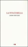 Lev Trotsky - La vita è bella