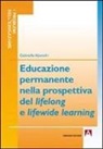 Gabriella Aleandri - Educazione permanente nella prospettiva del lifelong e lifewide learning