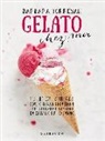 Barbara Torresan - Gelato chez moi. Idee originali con e senza gelatiera per deliziosi dessert da servire tutto l'anno