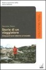 Stanislao Nievo, M. Santiloni - Storie di un viaggiatore. Cinquant'anni intorno al mondo