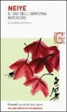 Anonimo, A. Crisma - Neiye. Il tao dell'armonia interiore