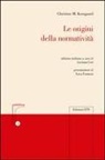 Christine Korsgaard, L. Ceri - Le origini della normatività