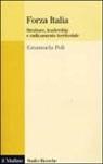 Emanuela Poli - Forza Italia. Strutture, leadership e radicamento territoriale