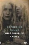 Catherine Dunne - Un terribile amore