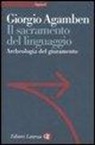 Giorgio Agamben - Il sacramento del linguaggio. Archeologia del giuramento. Homo sacer