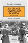 Luigi Leonardi - La strage nazifascista di Vinca. 24 agosto 1944