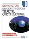 Gruppo di Aztlan - Terrestri, questa è la storia. Comunicazioni extraterrestri