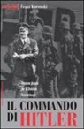 Franz Kurowski - Il commando di Hitler. Missione globale per la Divisione Brandenburgo