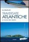 Les Weatheritt - Traversate atlantiche. La guida del velista
