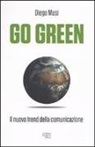 Diego Masi, Giulia Rubino - Go green. Il nuovo trend della comunicazione