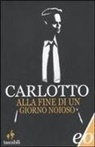 Massimo Carlotto - Alla fine di un giorno noioso