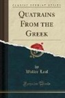 Walter Leaf - Quatrains From the Greek (Classic Reprint)