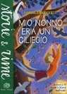 Angela Nanetti, A. Balbusso, E. Balbusso - Mio nonno era un ciliegio