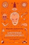Gilles Farcet, Alejandro Jodorowsky - Universo Jodorowsky. Conversazioni su vita, arte, psicomagia e altri imbrogli sacri