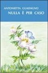Antonietta Guadagno - Nulla è per caso