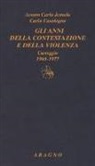 Carlo Casalegno, Arturo Carlo Jemolo, A. Sinigaglia - Gli anni della contestazione e della violenza. Carteggio 1965-1977
