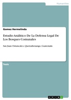 Gomez Hermelinda - Estudio Análitico De La Defensa Legal De Los Bosques Comunales