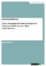 Ann-Kristin Mehnert - Walter Benjamins Produktionsbegriff in "Der Autor als Produzent". Eine Textdiskussion
