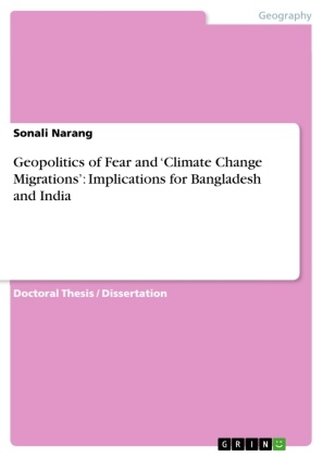 Sonali Narang - Geopolitics of Fear and 'Climate Change Migrations': Implications for Bangladesh and India