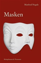 Manfre Negele, Manfred Negele - Masken
