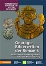 Johannes Hartner, Eva Haverkamp, Martin Hirsch, Alexandra Hylla, Michael Matzke, Helmut Rizzolli... - Geprägte Bilderwelten der Romanik