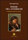Giovanni Caso - Poesie tra asterischi
