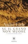 André Gide, P. Gelli - Se il grano non muore