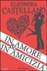 Eleonora Castellano - In amore & in amicizia