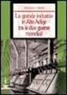 Maurizio Visintin - La grande industria in Alto Adige tra le due guerre mondiali