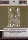 G. Camelia, G. Cobalto - Fieri iussit pro redemptione. Mecenatismo, devozione e multiculturalità nel Medioevo amalfitano