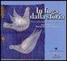 D. Richter, M. Romito, M. Talalay - In fuga dalla storia. Esuli dai totalitarismi del Novecento sulla costa d'Amalfi. Catalogo della mostra artistica bibliografica e documentaria