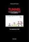 Carlo Ferrari - Tunnel. Leucemia linfoblastica acuta in età pediatrica. Una esperienza di vita