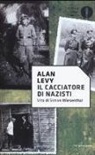 Alan Levy - Il cacciatore di nazisti. Vita di Simon Wiesenthal