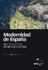 Antonio Miguel Bernal - Modernidad de España : apertura europea e integración atlántica