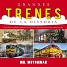 Motorman, Mr. Motorman - Grandes Trenes de la Historia