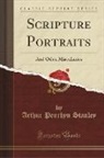 Arthur Penrhyn Stanley - Scripture Portraits