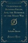 Lafcadio Hearn - Gleanings in Buddha-Fields, And, the Romance of the Milky Way (Classic Reprint)