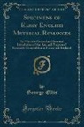 George Ellis - Specimens of Early English Metrical Romances