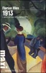 Florian Illies, M. Pugliano, V. Tortelli - 1913. L'anno prima della tempesta