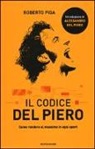 Roberto Piga - Il codice Del Piero. Come rendere al massimo in ogni sport