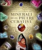 Atlante illustrato dei minerali e delle pietre curative
