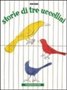 Bruno Munari - Storie di tre uccellini
