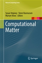 Martyn Amos, Stee Rasmussen, Steen Rasmussen, Susan Stepney - Computational Matter