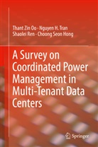 Choong Seon Hong, Thant Zi Oo, Thant Zin Oo, Shaolei Ren, Shaolei et al Ren, Nguyen Tran... - A Survey on Coordinated Power Management in Multi-Tenant Data Centers