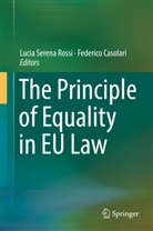 Casolari, Casolari, Federico Casolari, Lucia Serena Rossi, Luci Serena Rossi, Lucia Serena Rossi - The Principle of Equality in EU Law